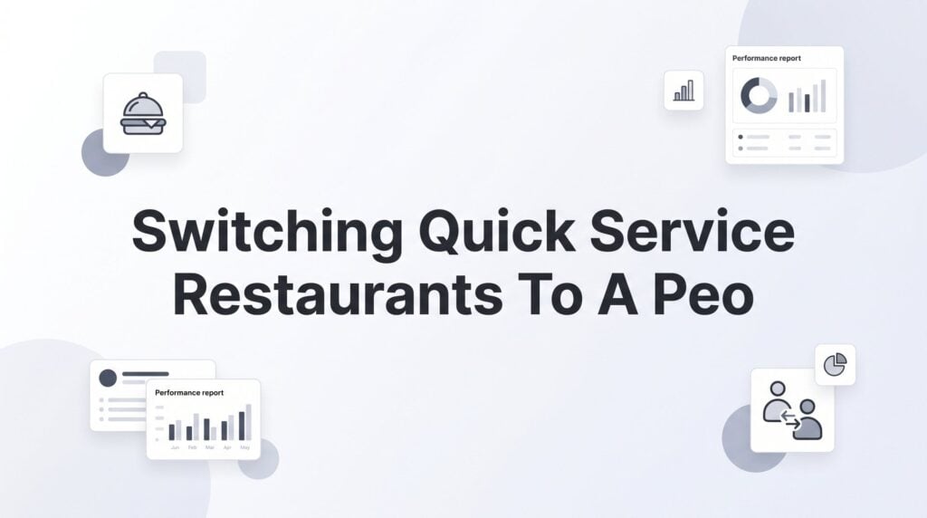 How to Switch Your Quick Service Restaurant to a PEO (Without Disrupting Operations)