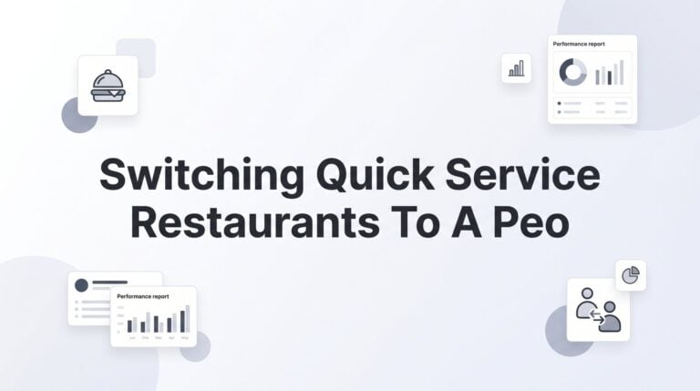 How to Switch Your Quick Service Restaurant to a PEO (Without Disrupting Operations)