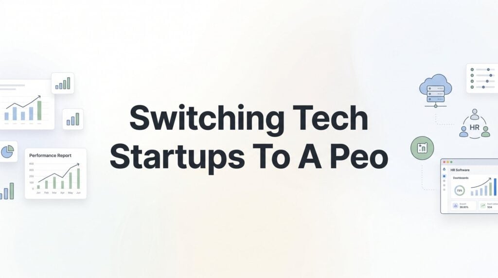 How to Switch Your Tech Startup to a PEO Without Derailing Operations
