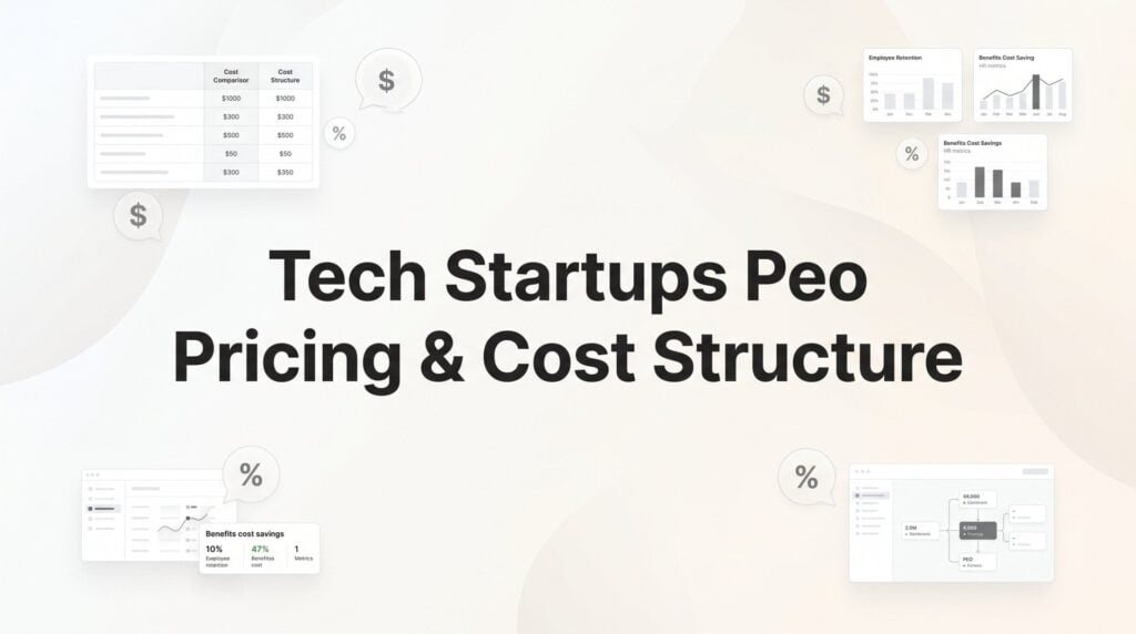 PEO Pricing for Tech Startups: How the Cost Structure Actually Works