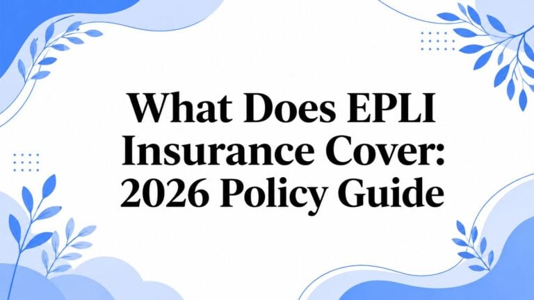What Does EPLI Insurance Cover: 2026 Policy Guide