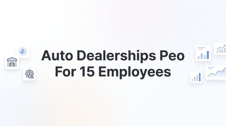 7 Smart Strategies for Auto Dealerships Using a PEO with 15 Employees