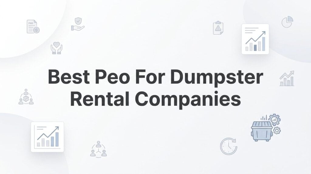 Best PEO for Dumpster Rental Companies in 2026