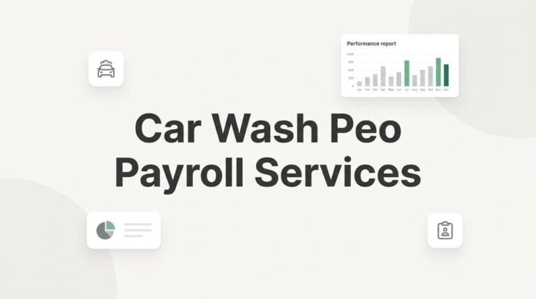 Car Wash PEO Payroll Services: What Owners Need to Know
