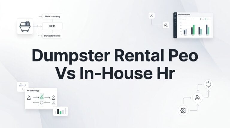 Dumpster Rental PEO vs In-House HR: How to Make the Right Call