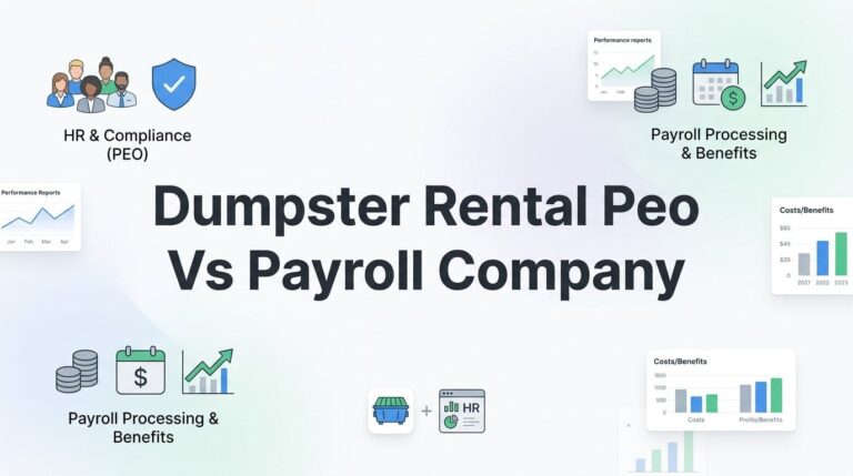PEO vs Payroll Company for Dumpster Rental Businesses: Which Actually Makes Sense?