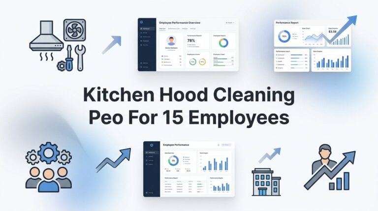 7 Smart Strategies for Kitchen Hood Cleaning Companies with 15 Employees Evaluating a PEO