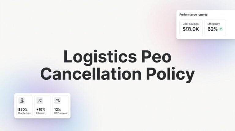 Logistics PEO Cancellation Policy: What to Know Before You Sign