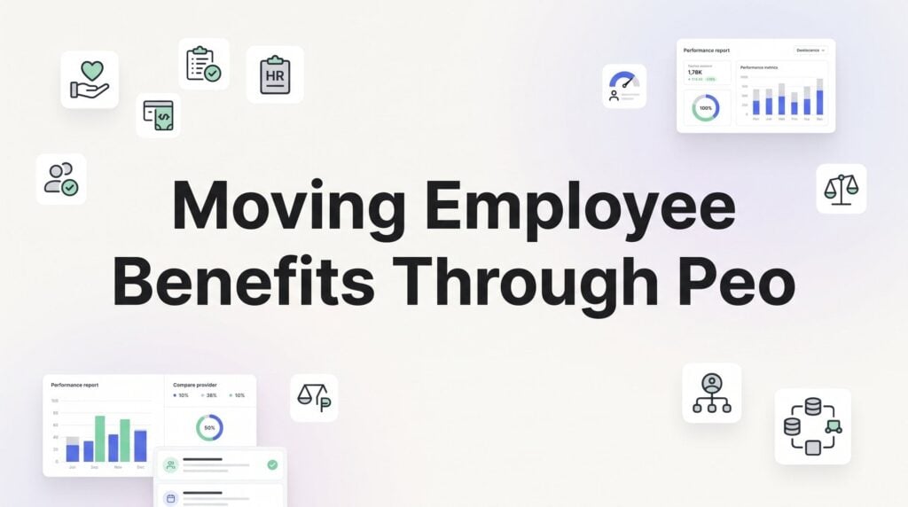 Moving Employee Benefits Through a PEO: What Actually Changes