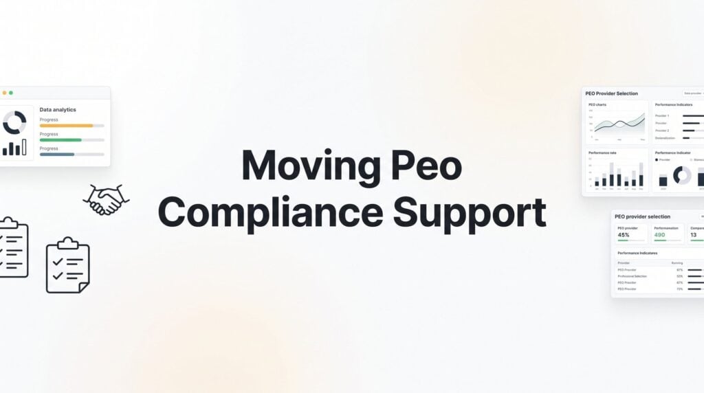 Moving PEO Compliance Support: What Actually Changes and What Doesn’t