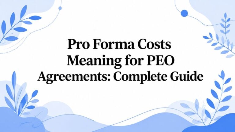 Pro Forma Costs Meaning for PEO Agreements: Complete Guide