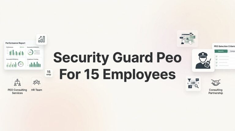 7 Smart Strategies for Using a PEO with 15 Security Guards