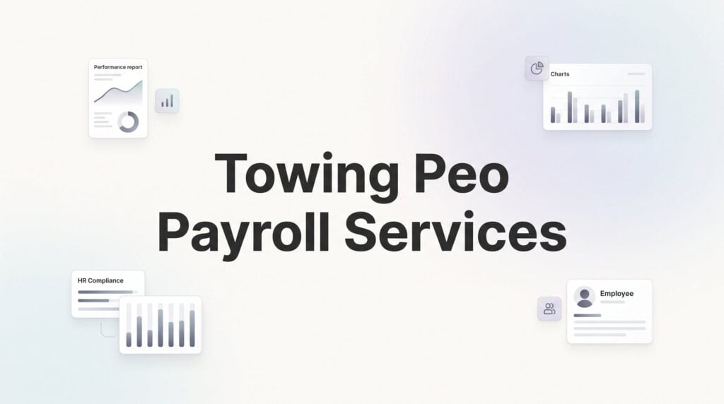 PEO Payroll for Towing Companies: What It Covers and Why It’s Different