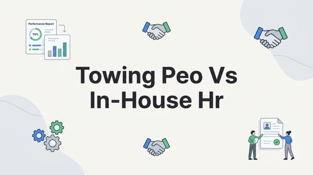Towing PEO vs In-House HR: 7 Decision Factors That Actually Matter