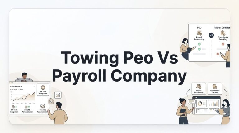 Towing PEO vs Payroll Company: Which Actually Makes Sense for Your Business?