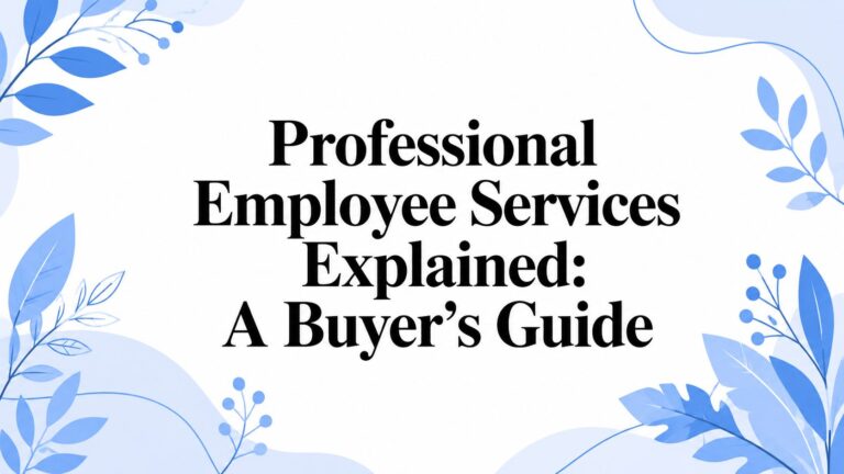Professional Employee Services Explained: A Buyer’s Guide