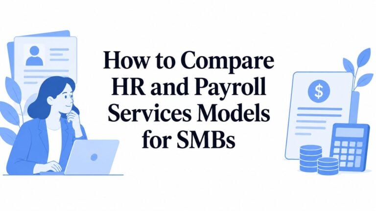 How to Compare HR and Payroll Services Models for SMBs