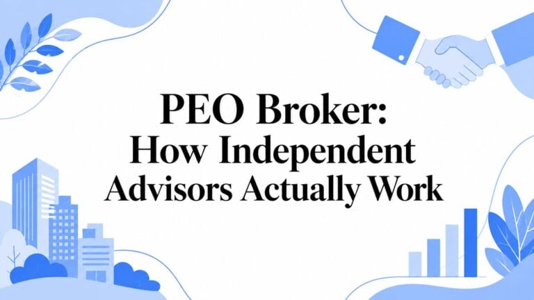 PEO Broker: How Independent Advisors Actually Work